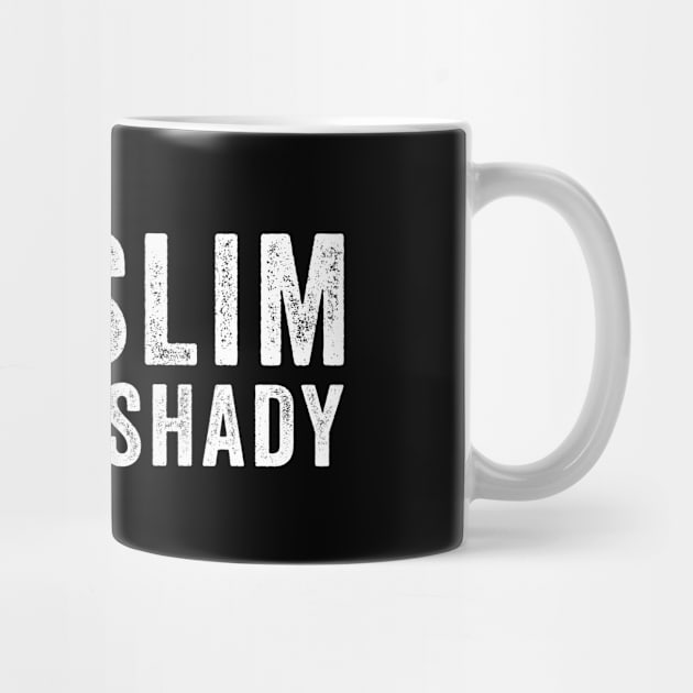 Not Slim Pretty Shady by DesignergiftsCie